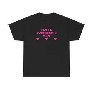 100% Cotton I Love Submissive Men Unisex Tee Y2K Iconic Funny It Girl Meme Shirt Sassy Chaotic Unhinged Cute Frat Going Out Bar Top Gift, Adult funny T-shirt, Gift for Woman and Man