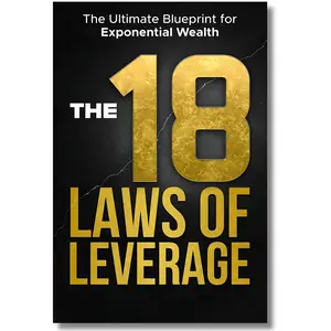 The 18 Laws of Leverage: The Ultimate Blueprint for Exponential Wealth --  Nate Hambrick - Paperback