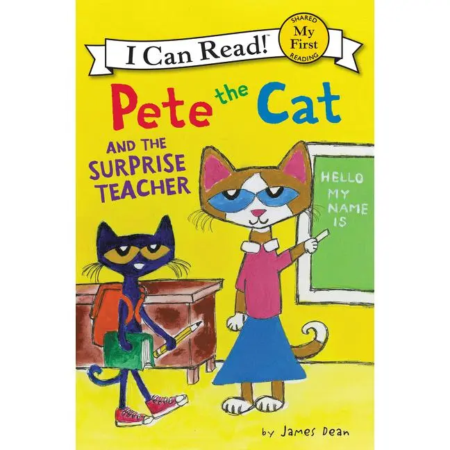 Pete the Cat and the Surprise Teacher (My First I Can Read) by James Dean||James Dean||Kimberly Dean [Hardback Book]