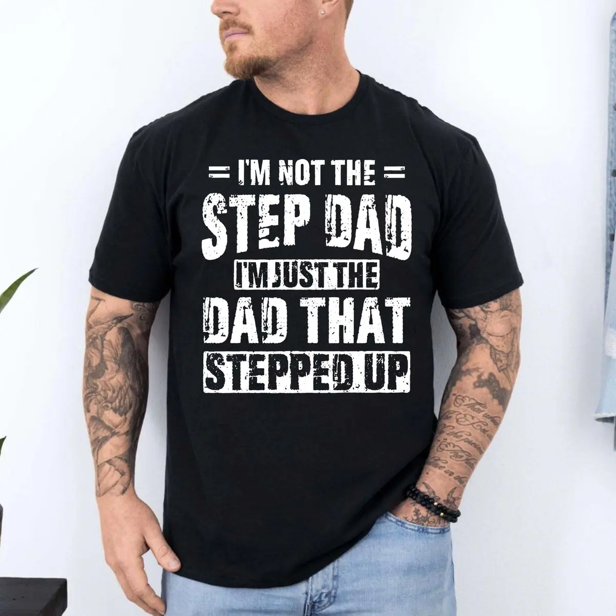 I'm Not The Step Dad I'm Just The Dad That Stepped Up Shirt, Proud Stepdad T Shirt, Bonus Dad Gift, Father's Day Tee For Step Father, Blended Family Dad Shirt, Stepdad Appreciation Gift, Unisex Crewneck Pullover Tee, Casual Clothing