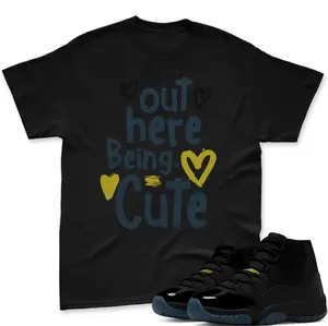 Out Here Being Cute Shirt To Match JD 11 Gamma JD Match Tee AJ 11 Gamma Sneaker Match Unisex Gildan 5000 Heavy Cotton Classic Fit
