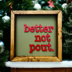 3D Better Not Pout Wood Sign| Christmas Signs| Wooden Farmhouse Signs| Farmhouse Home Decor|Rustic Decor| Living Room Sign| Wood Signs