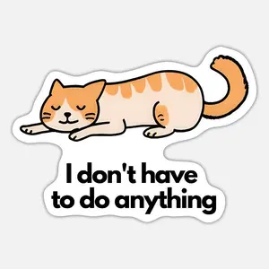 Lazy Cat I don’t have to do anything, Ich muss nix Sticker