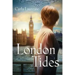 USED-London Tides: A Novel (The MacDonald Family Trilogy) by Carla Laureano (Paperback)