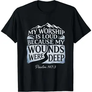 My Worship Is Loud Because My Wounds Were Deep , Psalm 147:3 Bible Verse Quote, Retro Christian Faith , Inspirational