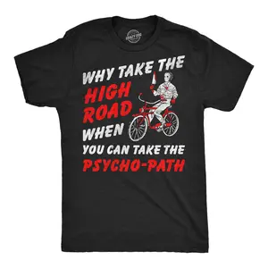 Mens Funny T Shirts Why Take The High Road When You Can Take The Psycho Path Sarcastic Graphic Novelty Tee for Men Mens Funny T Shirts Cool Vintage Fashion T-Shirt Gift Classic Menswear Funny mental health Black -
