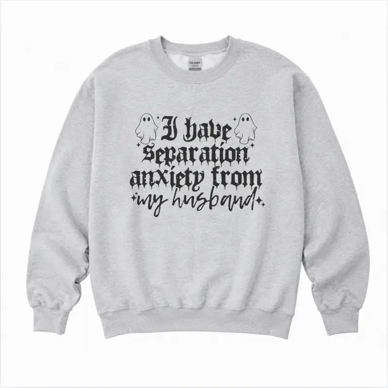 I Have Separation Anxiety From Sweatshirt - Ash Grey - Sublimation Womenswear Casual Comfort - Thanksgiving