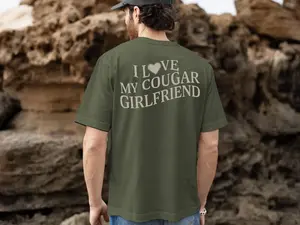 Funny Graphic Tee for Men, I Love My Cougar Girlfriend, Bold Statement Shirt, TikTok Trend Gift Idea