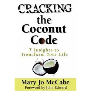 USED-Cracking The Coconut Code: 7 Insights To Transform Your Life by Mary Jo McCabe (Hardcover)