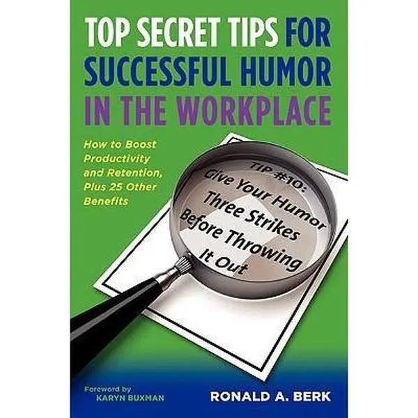 USED-Top Secret Tips for Successful Humor in the Workplace by Berk, Ronald A. (Paperback)