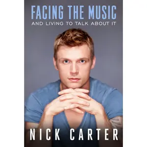 USED-Facing the Music and Living to Talk about It by Carter, Nick (Hardcover)