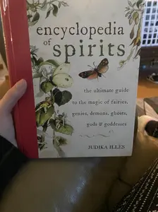 Encyclopedia of Spirits: The Ultimate Mystery & Magical Guide to Mythology, Genies, Saints, Angels, Fairies, Demons, Ghosts (Witchcraft & Spells Book)