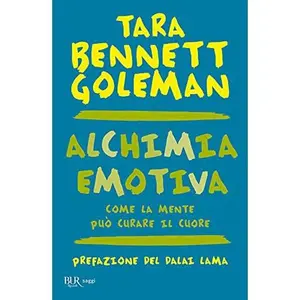 USED-Alchimia emotiva. Come la mente può curare il cuore by Tara Bennett Goleman (Paperback)
