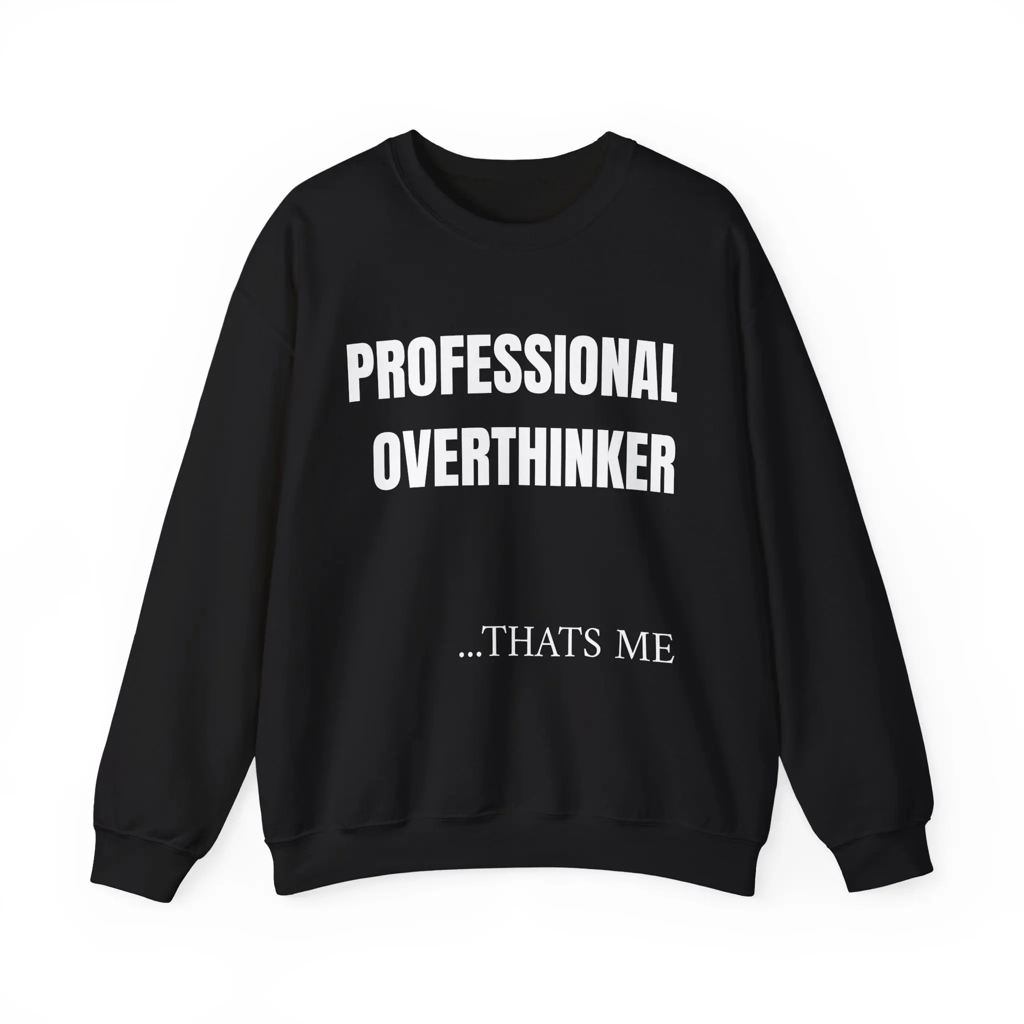 Professional Overthinker Crewneck Sweatshirt |   Funny Relatable Graphic Pullover |   Unisex Gildan 18000 PO