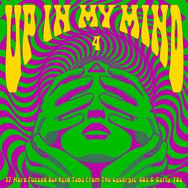 Various Artists - Up In My Mind 4: 17 More Fuzzed Out Acid Tabs From The Lysergic '60s and '70s NEW Vinyl Record