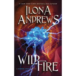 Wildfire: A Hidden Legacy Novel (Hidden Legacy: Volume Number 3) by Ilona Andrews [Paperback Book]