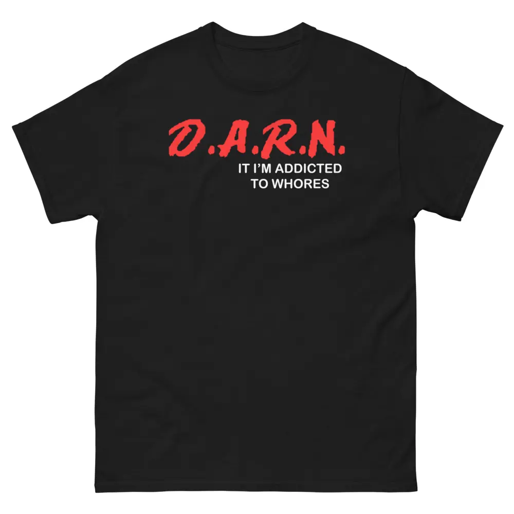 Men's Classic Cut Cotton Round Neck Short-Sleeve Top - "D.A.R.N. It I'm Addicted to Whores" Text Print Tshirt, Polyester Sleeves, Yarn Fabric, Hemmed Streetwear, On-Demand Make, Double Seams, Casual Menswear, Layers Smoothly