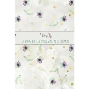 USED-Worth: A Word of the Year Dot Grid Journal-Watercolor Floral Design by Press, Touchstone (Paperback)