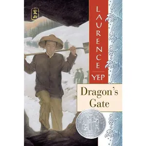 Dragon's Gate: A Newbery Honor Award Winner (Golden Mountain Chronicles) by Laurence Yep [Paperback Book]