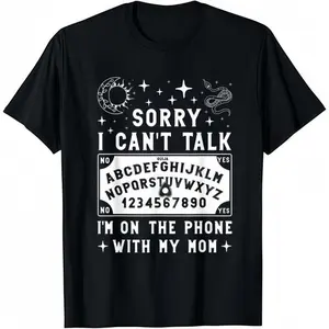 Sorry I Can't Talk I'm On The Phone With My Mom Ouija Board T-Shirt Soft Cotton Crew Neck Short Sleeve Casual Classic Graphic Tee for Men Comfortable Versatile Everyday Wear Black Menswear Stylish Tops Crewneck Shortsleeve Tropical