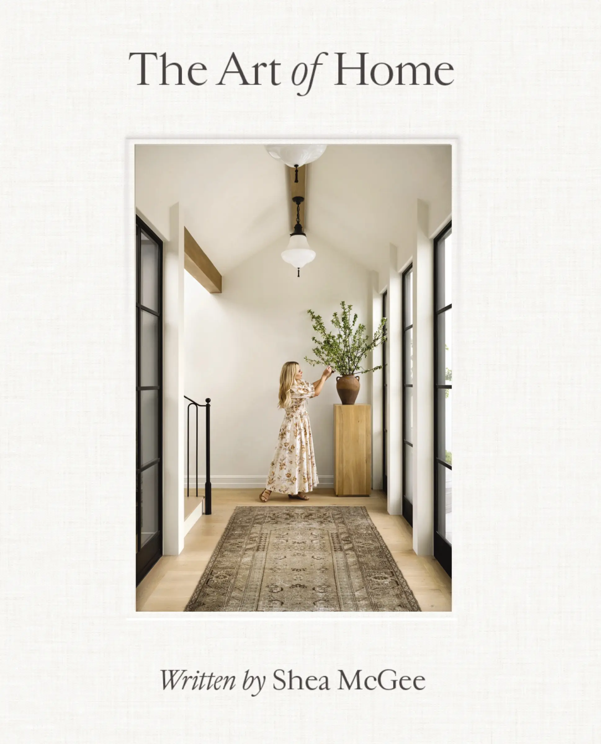 The Art of Home: A Designer Guide to Creating an Elevated Yet Approachable Home by Shea McGee [Hardback Book]