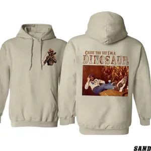 Cause You See I'm A Dinosaur Shirt Hoodie 2 sides, Hank Wi11iams Jr Dinosaur Western Retro Hoodie, Unisex Oversized Hoodie