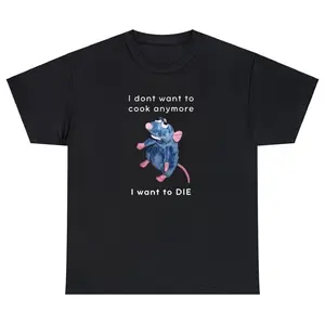 I Don't Want To Cook Anymore T Shirt Funny Cooking Ratatouille Parody Meme Tee