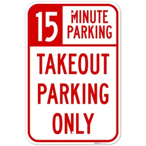 15 Minutes Parking Take Out Parking Only Sign, 12x18 Inches, Rust Free .063 Aluminum, Fade Resistant, Made in USA