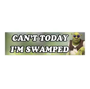 Cant Today I'm Swamped | Bumper Sticker AND Magnet | Funny Meme Sticker | 8.7'' X 2.7'' | Waterproof Premium Quality