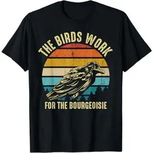 The Birds Work For The Bourgeoisie Vintage Retro Animal T-Shirt