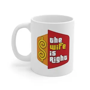 The Wife is Right Mug, Humorous Coffee Cup, Gift for Spouses, Funny Kitchenware, Couple's Coffee Mug, Engagement Gift