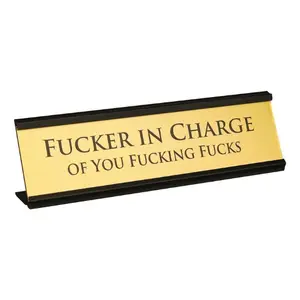 Fucker in Charge of You Fucking Fucks Office Sign - 8x2" Executive Desk Nameplate for Boss, Manager, and Coworker Gifts