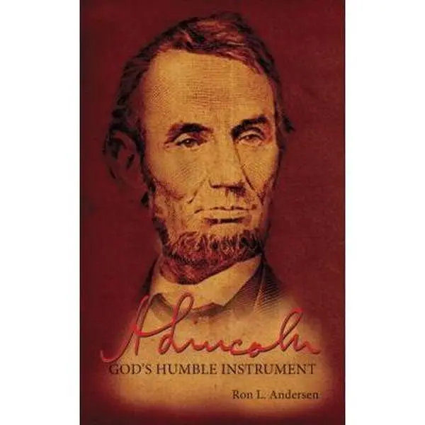 USED-Abraham Lincoln: God's Humble Instrument by Ron L. Andersen (Paperback)
