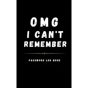 OMG I Can’t Remember: Small Password Log Book with Alphabetical Tabs, Notebook Organizer for computer and Internet Address Website Login, Gifts for ... Women in Home or Office, size: 5” x 8”- Black Paperback – March 17, 2024