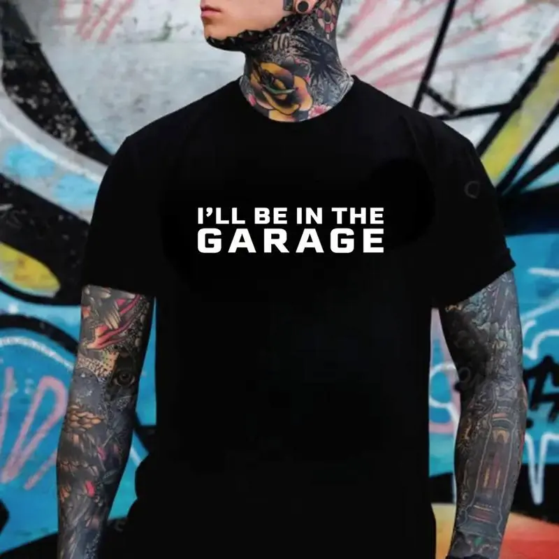 I’ll Be in the Garage Shirt – Funny Dad Humor Graphic Tee for Men, Blue Collar Garage Life Shirt