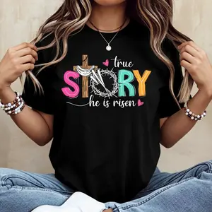 True Story He Is Risen Cross And Crown Of Thorns Print T Shirt White Crew Neck Casual Top Easter Christian Faith Wear
