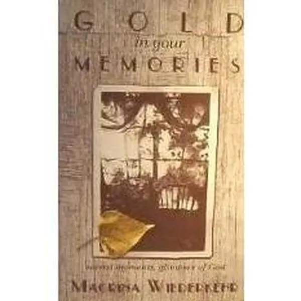 USED Book - Gold in Your Memories: Sacred Moments, Glimpses of God by Macrina Wiederkehr (Hardcover) - english
