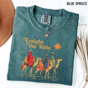 Comfort Colors® Retro Tonight We Ride Christmas Christian Quote T-Shirt, Three Wise Men Christian Shirt, Christmas Faith Gift, Xmas Gift