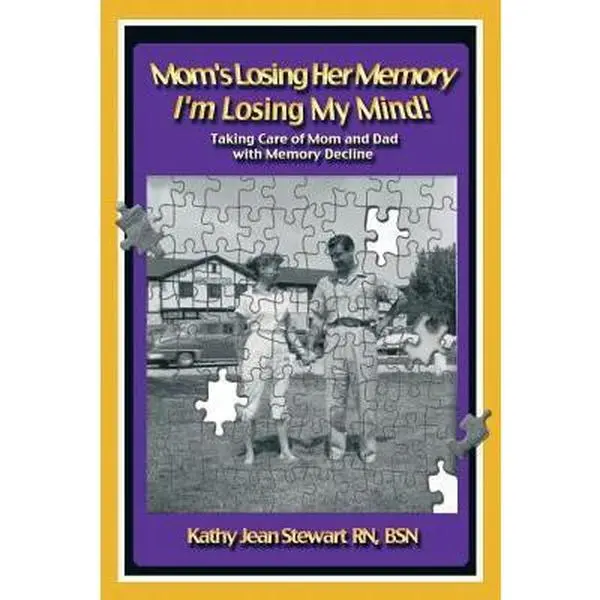 USED-Mom's Losing Her Memory I'm Losing My Mind!: Taking Care of Mom and Dad with Memory Decline by Stewart Bsn, Kathy Jean (Paperback)