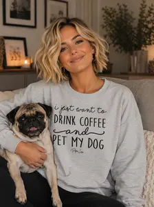 I Just Want To Drink Coffee And Pet My Dog Graphic Crewneck Sweatshirt 50% Cotton 50% Polyester Pre Shrunk Classic Fit Air Jet Spun Yarn Soft Feel