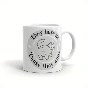 Funny Cat Butt Ceramic Coffee Mug - 'They Hate Us Cause They Anus' Humor, Perfect Gift for Adults