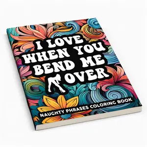 Naughty Phrases Coloring Book: Dirty Talk Phrases Coloring Book For Adults. Sexy And Obscene Quotes Workbook. Humor Gift Idea For Women, Wife or Girlfriend