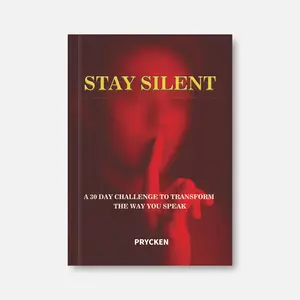 Prycken  STAY SILENT.A 30 DAY CHALLENGE TO TRANSFORM THE WAY YOU SPEAK . Master Self-Control & Emotional Intelligence | Build Powerful Communication & Better Relationships tiktokshopspringglowup