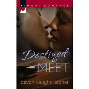 USED-Destined to Meet (Kimani Romance) by Devon Vaughn Archer (Unknown)