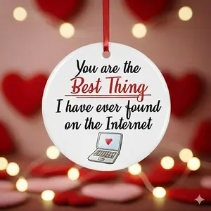 Ceramic Ornament Couple Gift – You Are The Best Thing I’ve Ever Found on the Internet – Valentine’s Day Romantic Gift for Him Her, Husband Wife, Boyfriend Girlfriend