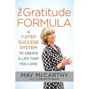 USED-The Gratitude Formula: A 7-Step Success System to Create a Life That You Love by McCarthy, May (Paperback)