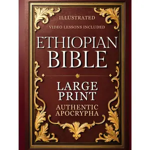 COMPLETE ETHIOPIAN  in English | LARGE PRINT: The Utmost Authentic Apocrypha Edition with Enoch, Jubilees, All Lost Scriptures and Rejected Texts (ILLUSTRATED) - Hardcover