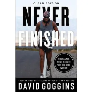 USED-Never Finished: Unshackle Your Mind and Win the War Within - Clean Edition by Goggins, David (Paperback)