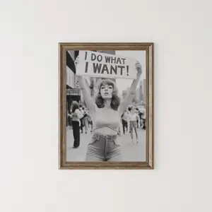 Vintage Woman Protest Print, Black and White Print - I Do What I Want Wall Art - Feminist Print - Vintage Wall Decor, Unframed