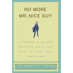 USED Book - No More Mr Nice Guy: A Proven Plan for Getting What You Want in Love, Sex, and Life by Glover, Robert A. (Paperback) - english